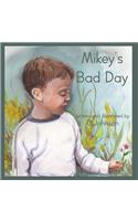 Mikey's Bad Day