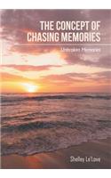 The Concept of Chasing Memories