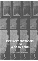 Explicit Notions of A Born Rebel