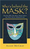 Who's Behind the Mask?