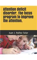 Attention deficit disorder The focus program to improve the attention