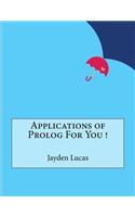 Applications of Prolog For You !