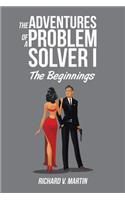 Adventures of a Problem Solver I: The Beginnings
