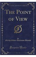 The Point of View (Classic Reprint)