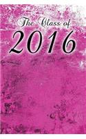 The Class of 2016 (Journal): A 6 x 9 Lined Diary(Diary, Notebook)