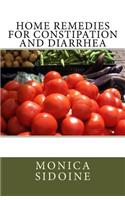 Home Remedies for Constipation and Diarrhea: (English)