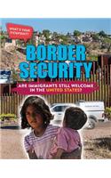 Border Security: Are Immigrants Still Welcome in the United States?(What's Your Viewpoint?)