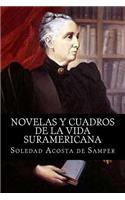 Novelas y Cuadros de la Vida Suramericana (Spanish Edition) (Special Edition)