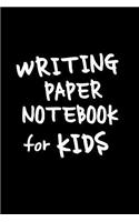 Writing Paper Notebook For Kids: Blank Journal Notebook To Write In