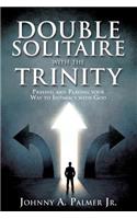 Double Solitaire with the Trinity