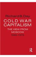 Cold War Capitalism: The View from Moscow, 1945-1975