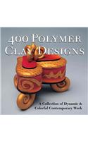 400 Polymer Clay Designs: A Collection of Dynamic & Colorful Contemporary Work