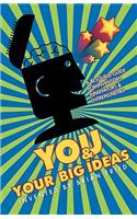 You and Your Big Ideas - A Resource Guide for Inventors, Innovators and Entrepreneurs