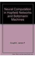Neural Computation in Hopfield Networks and Boltzmann Machines