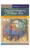 Digital Imagery in Fiber Art: Using Textured Backgrounds for a Painterly Effect