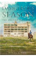 A Dangerous Season: The Ancient Trail Series(English)