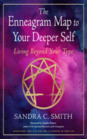 Enneagram Map to Your Deeper Self: Living Beyond Your Type