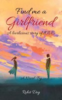 Find Me A Girlfriend: a lovelicious story of love