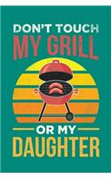 Don't Touch My Grill Or My Daughter