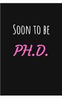 Soon to Be Ph.D.