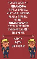 You Are A Great Grandpa Really Special Very Good Looking Happy 46 Birthday: 46 Year Old Grandpa Birthday Gift Funny Journal / Notebook / Diary / Unique Greeting Card