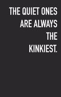 The Quiet Ones Are Always The kinkiest.