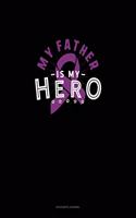 My Father Is My Hero