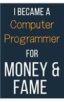 I Became A Computer Programmer For Money & Fame