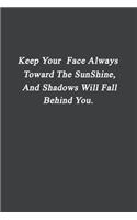 Keep Your Face Always Toward The Sunshine