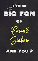 I'm a Big Fan of Pascal Siakam Are You ? - Notebook for Notes, Thoughts, Ideas, Reminders, Lists to do, Planning(for basketball lovers, basketball gifts)