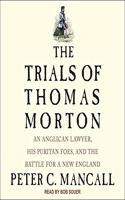 Trials of Thomas Morton Lib/E