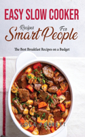Easy Slow Cooker Recipes for Smart People