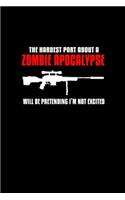 The Hardest part about a Zombie Apocalypse will be Pretending I'm not excited: Food Journal - Track your Meals - Eat clean and fit - Breakfast Lunch Diner Snacks - Time Items Serving Cals Sugar Protein Fiber Carbs Fat - 110 pag