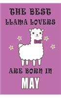 The best Llama Lovers are born in May journal