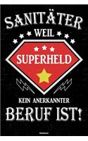 Sanitäter weil Superheld kein anerkannter Beruf ist! Notizbuch