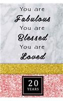 You Are Fabulous Blessed And Loved: Lined Journal / Notebook - Rose Gold 20th Birthday Gift For Women - Fun And Practical Alternative to a Card - Impactful 20 Years Old Wishes -