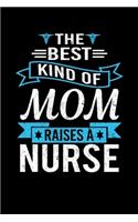 The Best Kind Of Mom Raises A Nurse