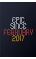 Epic Since February 2017: Blank Lined Journal, Happy Birthday Notebook, Diary Perfect Gift For Your Loved Ones