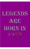 Legends Are Born In 1975 Notebook