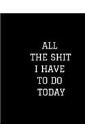 All The Shit I Have to do Today