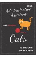 Administrative Assistant & Cats Notebook: Funny Gifts Ideas for Men/Women on Birthday Retirement or Christmas - Humorous Lined Journal to Writing