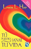 Tu Puedes Sanar Tu Vida: Heal Your Life