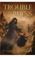 Trouble in the Ruins (Stones of Gilgal Book 3)