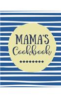 Mama's Cookbook: Blue & White Cover Design Recipe Book Planner Journal Notebook Organizer Gift - Favorite Family Serving Ingredients Preparation Bake Time Instructio