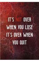 It's Not Over When You Lose It's Over When You Quit: Werewolf Notebook Journal Composition Blank Lined Diary Notepad 120 Pages Paperback Red