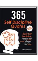 365 Self Discipline Quotes: Daily Self Discipline Quotes to Build Lasting Habits, Mental Toughness and Achieve Your Goals