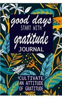 Good Days Start With Gratitude