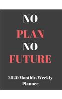 No Plan No Future