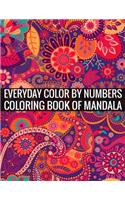 Everyday Color By Numbers Coloring Book of Mandala: Adult Coloring Book 100 Mandala Images Stress Management Coloring Book For Relaxation, Meditation, Happiness and Relief & Art Color Therapy