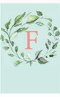 F: A Soft Mint Green Floral Wreath Monogram Sketchbook - 110 Sketchbook Pages (6 x 9) - Floral Watercolor Monogram Sketch Notebook - Personalized Initi